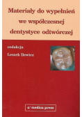 Materiały do wypełnień we współczesnej dentystyce odtwórczej
