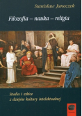 Studia i szkice z dziejów kultury intelektualnej Filozofia nauka religia