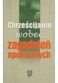 Chrześcijanin wobec zagadnień społecznych