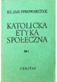 Katolicka Etyka Społeczna Tom I