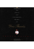 The Classic and Contemporary Recipes of Yves Thuries