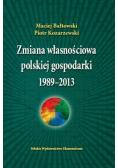 Zmiana własnościowa polskiej gospodarki 1989 2013
