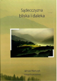 Sądecczyzna bliska i daleka