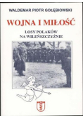 Wojna i miłość. Losy Polaków na Wileńszczyźnie