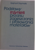 Podstawy inżynierii procesu zagęszczania i prasowania materiałów