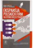 Sobiecki Roman (red.) - Ekspansja polskich firm na rynki międzynarodowe