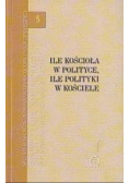Ile Kościoła w polityce ile polityki w Kościele