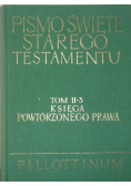 Pismo Święte Starego Testamentu Tom II - 3 Księga Powtórzonego Prawa
