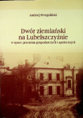 Dwór ziemiański na Lubelszczyźnie