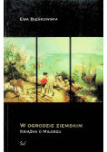 W ogrodzie ziemskim autograf Ewa Bieńkowska