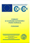 Pomiary w ochronie katodowej przed korozją Poradnik