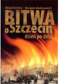 Bitwa o Szczecin dzień po dniu