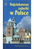 Najciekawsze zabytki w Polsce Przewodnik