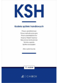 KSH. Kodeks spółek handlowych oraz ustawy towarzyszące
