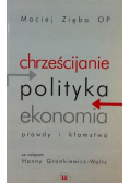 Chrześcijanie polityka ekonomia. Prawdy i kłamstwa