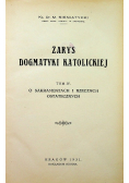 Zarys dogmatyki katolickiej Tom IV 1931 r.