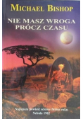 Nie masz wroga prócz czasu