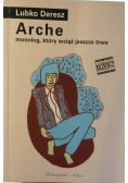 Arche monolog który wciąż jest trwa