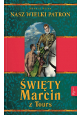 Święty Marcin z Tours Nasz wielki patron
