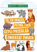 Wierszyki o zwierzętach. To, co skacze, pływa, lata - czyli przegląd zwierząt świata