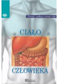 Ciało człowieka Poznaj i zadbaj o swoje ciało