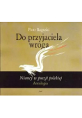 Do przyjaciela wroga