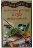 Wykwintne potrawy z ryb słodkowodnych