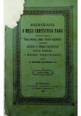 Rozmyślania o Męce Chrystusa Pana 1907 r.