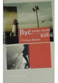 Być przez chwilę sobą
