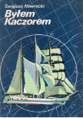 Byłem Kaczorem