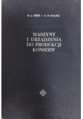 Maszyny i urządzenia do produkcji konserw.