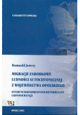Migracje zarobkowe ludności autochtonicznej z województwa opolskiego. Studium ekonomicznych determinant i konsekwencji