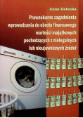 Prawnokarne zagadnienia wprowadzania do obrotu finansowego wartości majątkowych pochodzących z nielegalnych lub nieujawnionych źródeł
