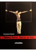 Tadeusz Kantor Spacer po linie