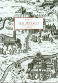 Do Rzymu Sztuka i wielkie jubileusze