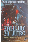 Żałując za jutro
