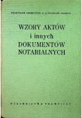 Wzory Aktów i innych dokumentów notarialnych