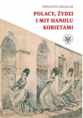 Polacy, Żydzi i mit handlu kobietami