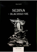 Sedina dlaczego nie