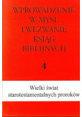 Wprowadzenie w myśl i wezwanie Ksiąg Biblijnych - Wielki świat starotestamentalnych proroków