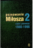 Poznawanie Miłosza 2 Część 1 1980-1998