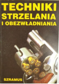 Techniki strzelania i obezwładniania