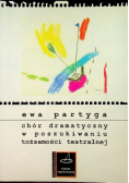 Chór dramatyczny w poszukiwaniu tożsamości teatralnej