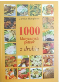 1000 klasycznych potraw z drobiu z drobiu