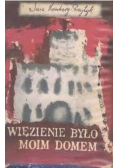 Więzienie było moim domem