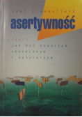 Asertywność czyli jak być otwartym skutecznym i naturalnym