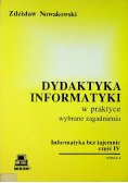 Dydaktyka informatyki w praktyce Informatyka bez tajemnic Część IV