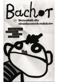 Bachor Bezradnik dla nieudacznych rodziców