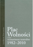 Plac Wolności i inne scenariusze teatralne 1982  2010