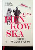 Alina Pienkowska. Miłość w cieniu polityki